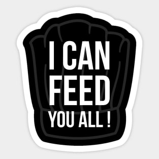 I can feed you all Sticker